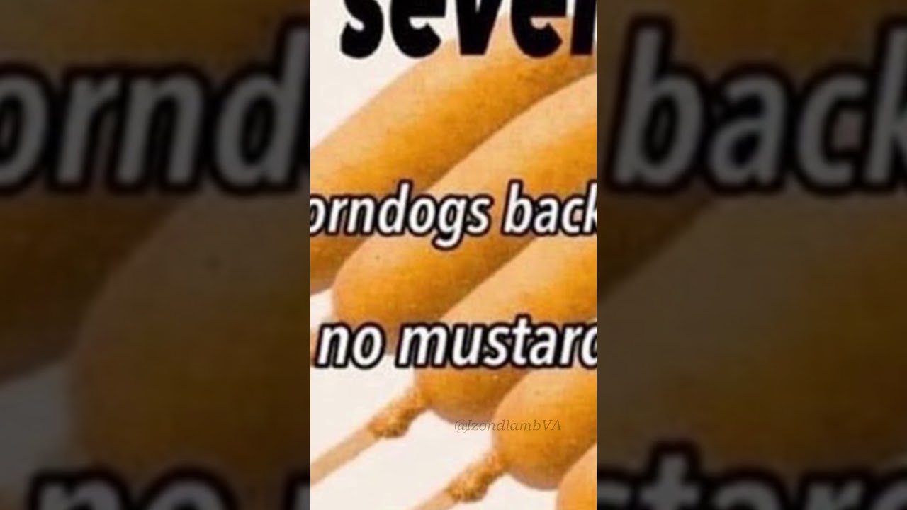 7 Corndogs: Voiced By @IzondlambVA  #voiceact #funnyimages #funny #voicememe #funnymemes