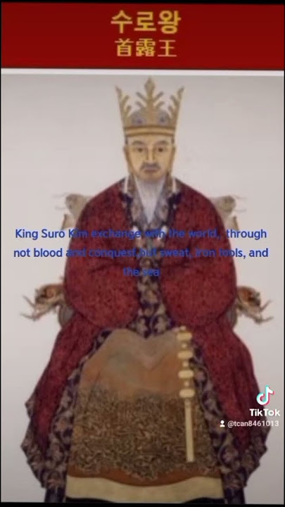 King Suro Kim interacted with the world through sweat and iron and sea. #history #facts