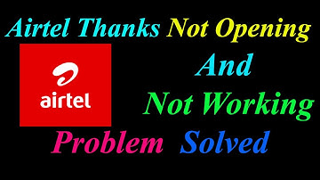 How to Fix Airtel App  Not Opening  / Loading / Not Working Problem in Android Phone