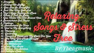 Relaxing Songs &amp; Stress Free | Yhengmusic