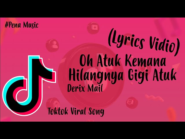 Oh Atuk Kemana Hilangnya Gigi Atuk - Derix Mail | Nih lagu yang kalian cari cari (Lirik Vidio)Lyrics class=