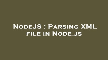 NodeJS : Parsing XML file in Node.js