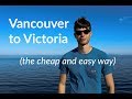 Downtown Vancouver to Downtown Victoria - Cheap and Easy!