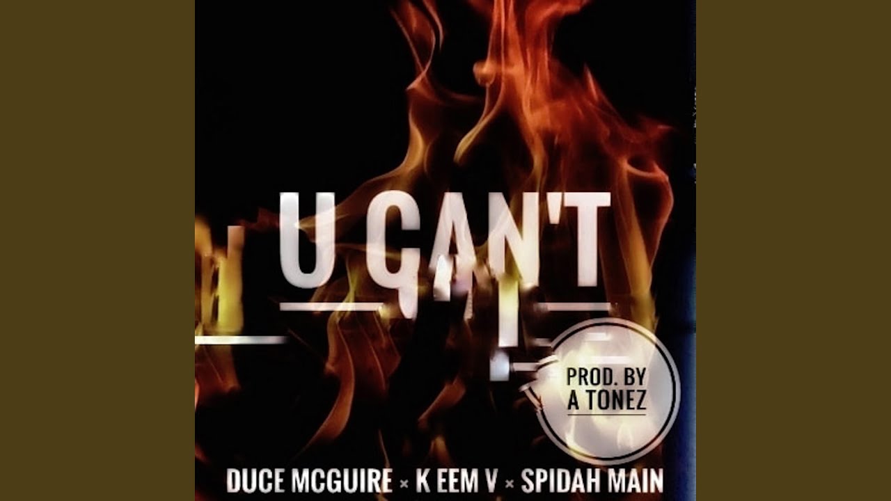 U Can't (feat. Keem V & Spidah Main)