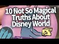 10 Not-So-Magical Truths About Disney World