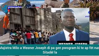 🚨⛳🇭🇹🇭🇹⛳🚨Majistra Milo a Wesner Joseph di pa gen pwogram ki te ap fèt nan Sitadèl la