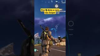 Pov🗣:Bota a cara não Sniper#Shorts#fortnitebr #gameplayfortnite