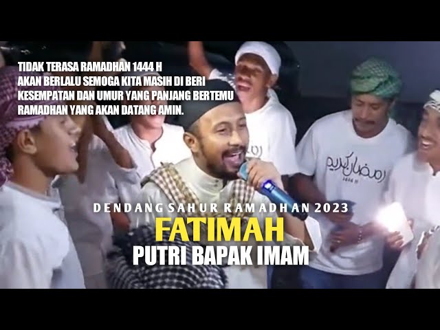 FATIMAH PUTRI BAPAK IMAM - DENDANG SAHUR RAMADHAN 2023 class=