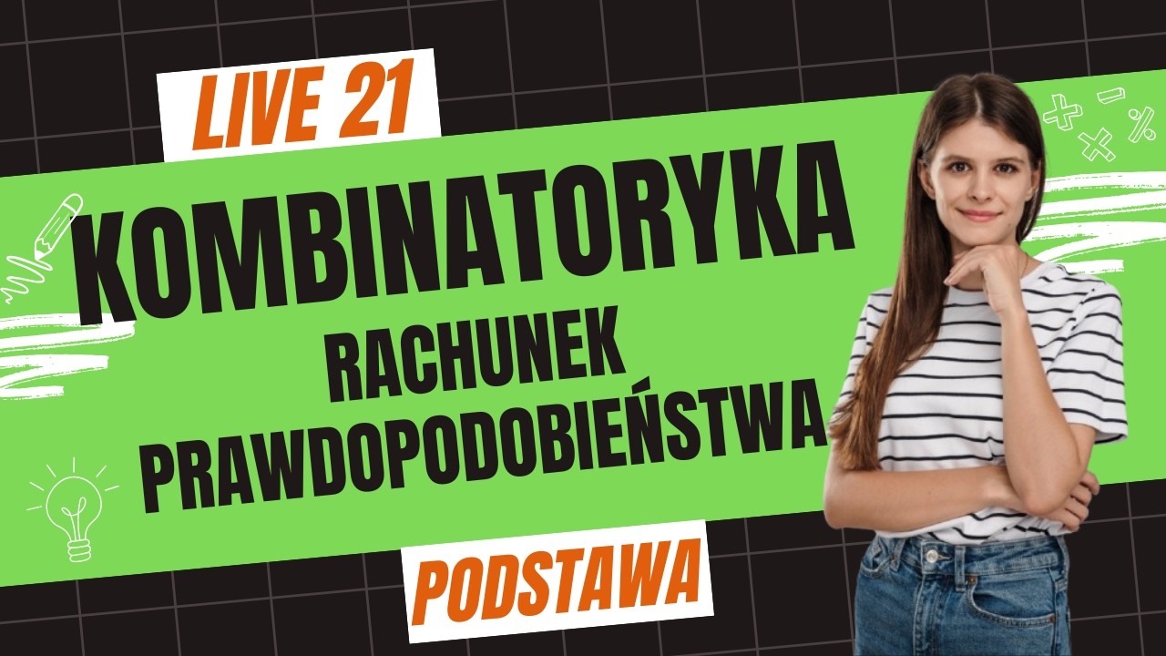🔴 Kombinatoryka i rachunek prawdopodobieństwa 🔴 LIVE nr 21 poziom rozszerzony