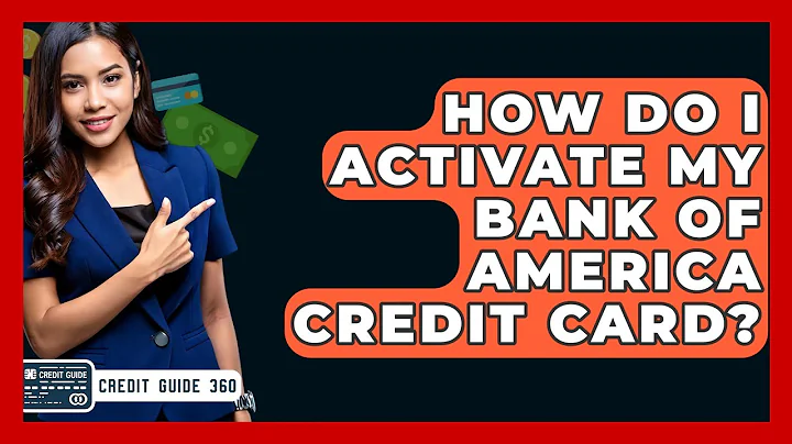 How Do I Activate My Bank Of America Credit Card? - CreditGuide360.com