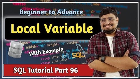 Local Variablels in MySQL | Variables in MySQL | SQL Tutorial PART 96