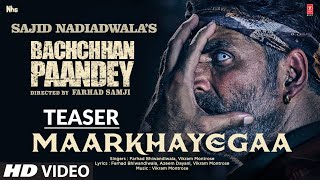 MaarKhayegaa (Teaser) Bachchhan Paandey | Akshay, Kriti, Jacqueline, Arshad, Vikram, Farhad, Sajid N