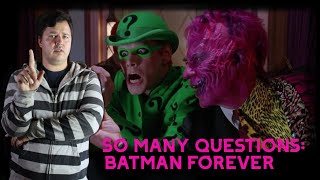 SO MANY QUESTIONS: BATMAN FOREVER