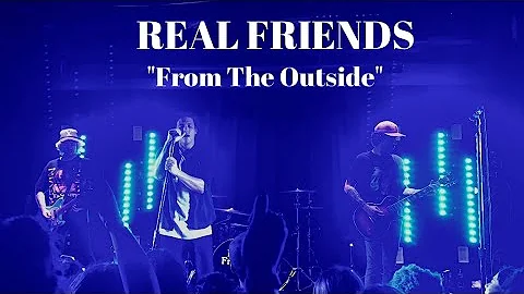 REAL FRIENDS “From The Outside”  (Live In Orlando)