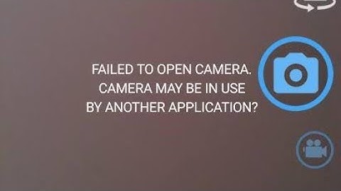 how to fix failed to open camera camera may be in use by another application samsung