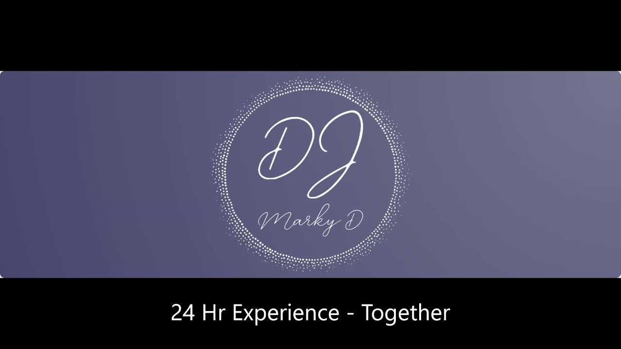 24 Hr Experience   Together