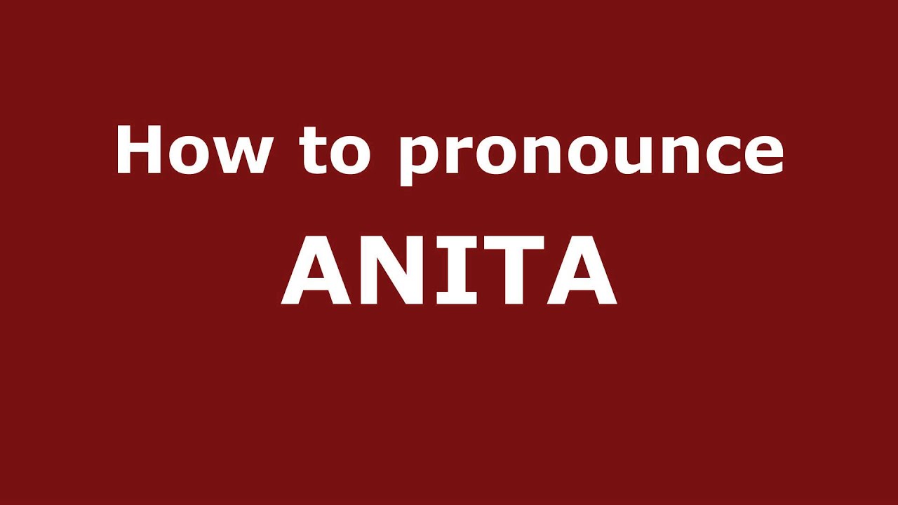 How to Pronounce ANITA in Spanish - PronounceNames - YouTube How to Pronounce ANITA in Spanish - PronounceNames - YouTube