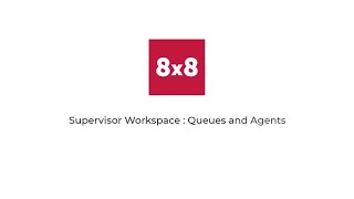 Celebrity 8x8 University: Supervisor Workspace Queues and Agents Profile