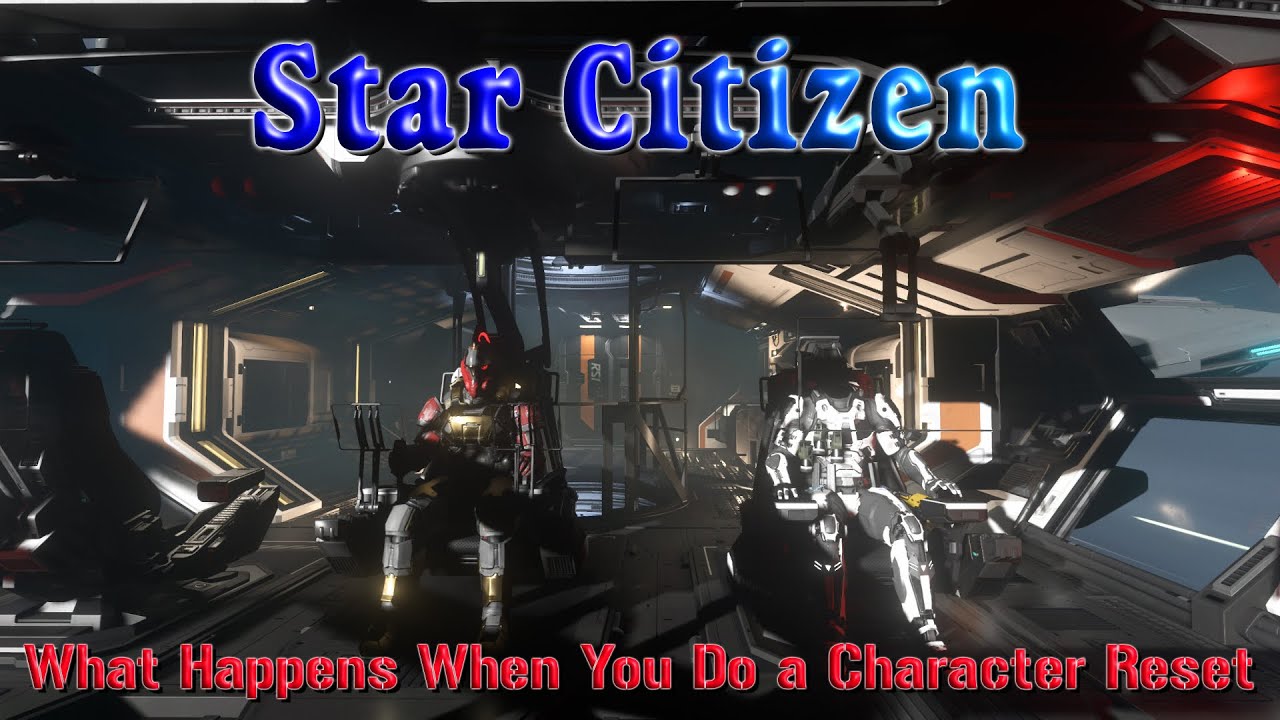 Star Citizen - What Happens When You Do a Character Reset - YouTube