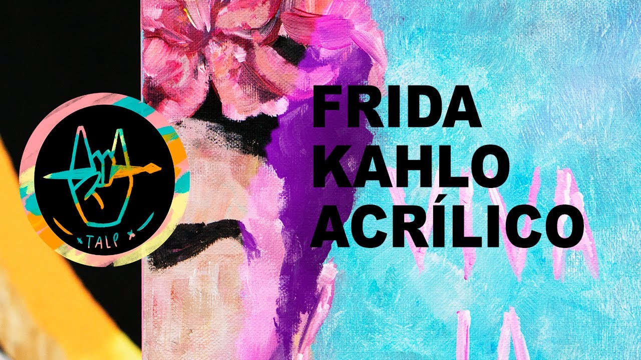 CÓMO PINTAR CON ACRÍLICO  | FRIDA KAHLO| TUTORIAL| [ TU ARTE LO PARTE ]
