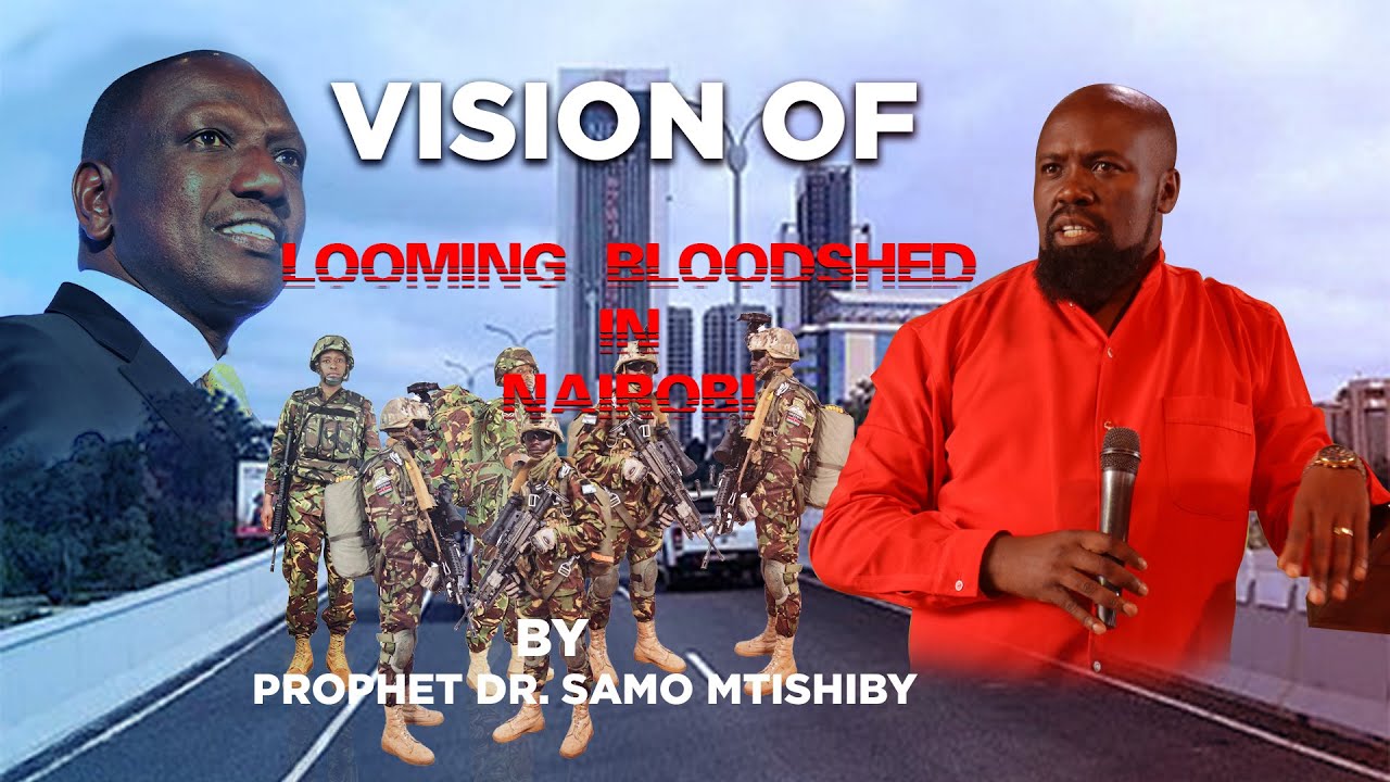 НАВИДЕНИЕ КРОВОПРОЛИТИЯ В НАЙРОБИ ][ ВИДЕНИЕ, ЯВЛЕННОЕ ПРОРОКУ ДОКТОРУ САМО МТИШИБИ