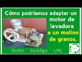 Molino de maíz con motor de lavadora. -  Mill with washing machine motor.