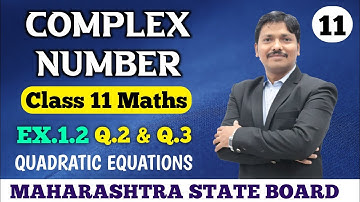 11S/Ch.1 Complex Number Ex. 1.2 Part 11 | Maths-II New Syllabus Maharashtra Board | Dinesh Sir