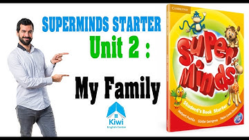SUPER MINDS STARTER - UNIT 2: MY FAMILY ( FULL VIDEO-SONG-GAME). HỌC TIẾNG ANH THIẾU NHI BIÊN HÒA.