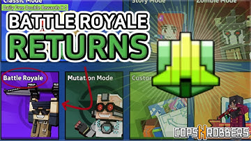 Cops N Robbers - BATTLE ROYALE IS BACK! (UPDATE NOW)