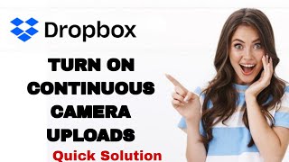 How To Turn On Continuous Camera Uploads On DropBox App | Step By Step How To Turn On Camera Uploads In Dropbox Android