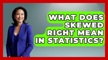 What Does Skewed Right Mean In Statistics? - The Friendly Statistician