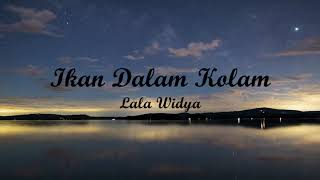 IKAN DALAM KOLAM - LALA WIDY | Lyrics + Cover | Lirik Lagu