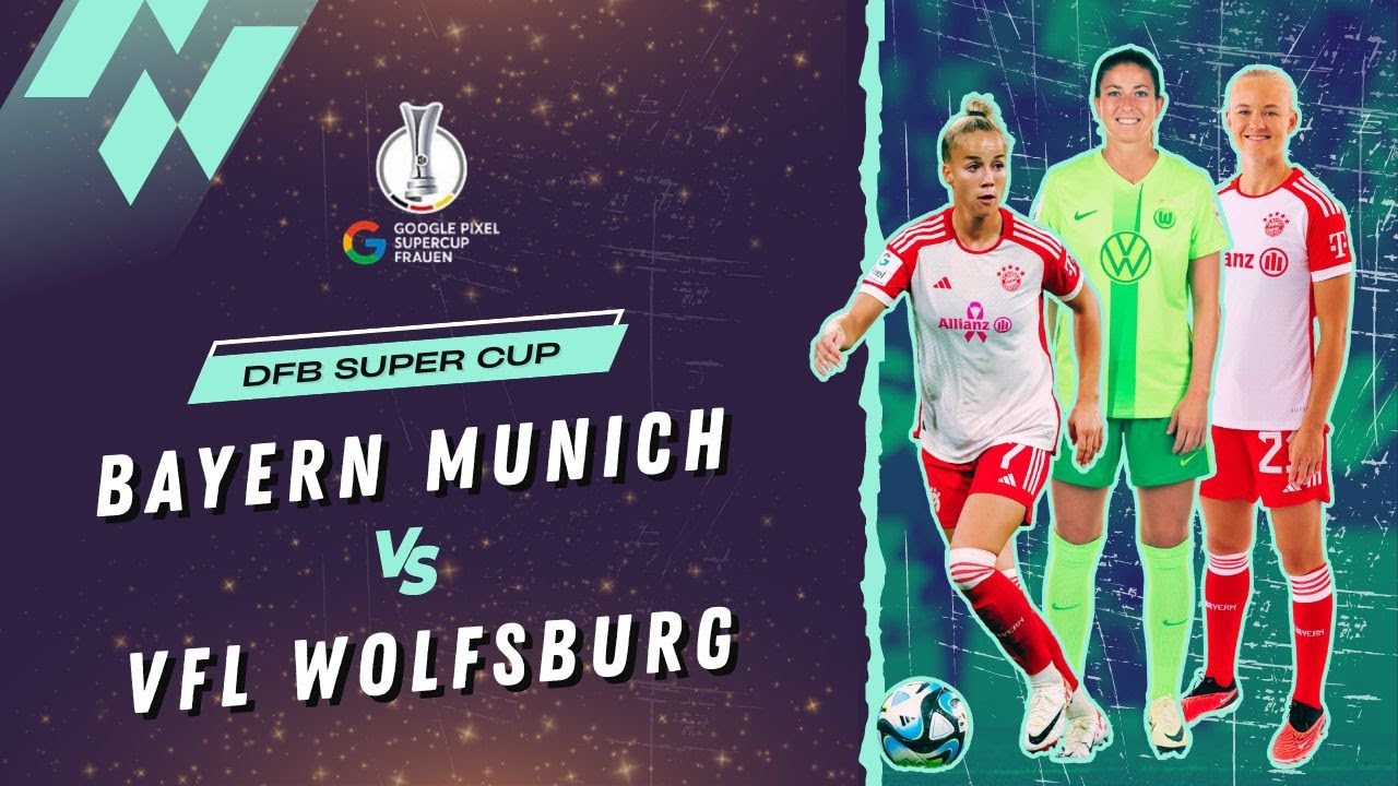 LIVE | Bayern Munich W vs VFL Wolfsburg W I DFB Women's Super Cup I LIVE MATCH