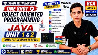 🔥 [One Shot] Object Oriented Programming using Java Unit 1 &amp; 2  | BCA 2004 T Semester 2 CCSU 2026