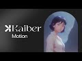 Kaiber new motion feature