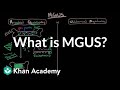 Understanding Monoclonal Gammopathy of Undetermined Significance (MGUS)
