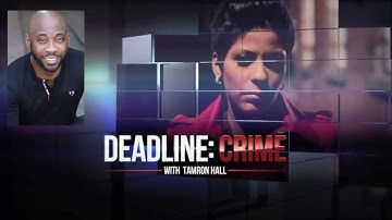 Torrey B  Lawrence Deadline: Crime with Tamron Hall Season 5, Ep. 6