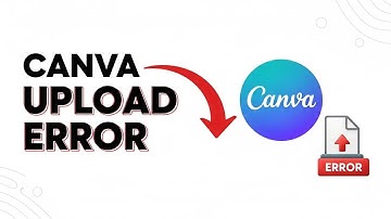 How To Fix Canva Upload Error