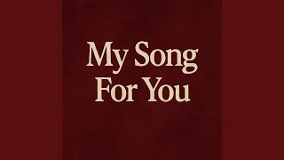 My Song for You