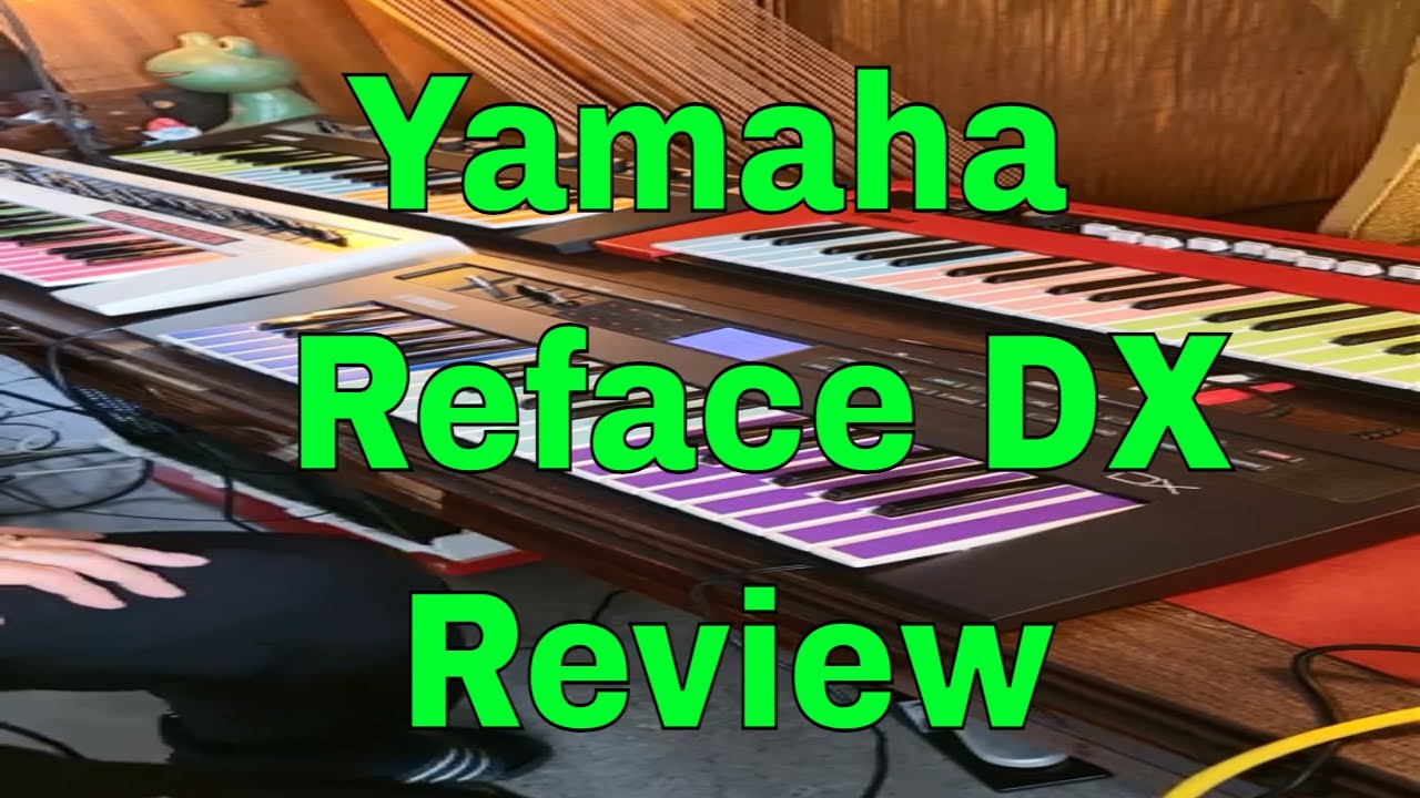 SynthTraveler]17. YAMAHA Reface DX DEMO - YouTube