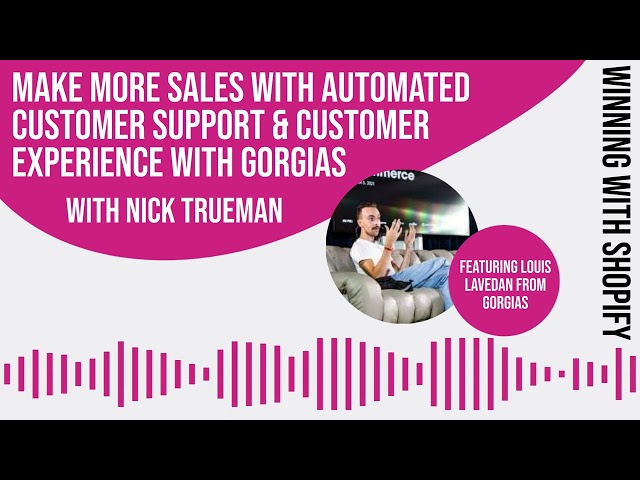 How To Make More Sales With Automated Customer Support with Gorgias