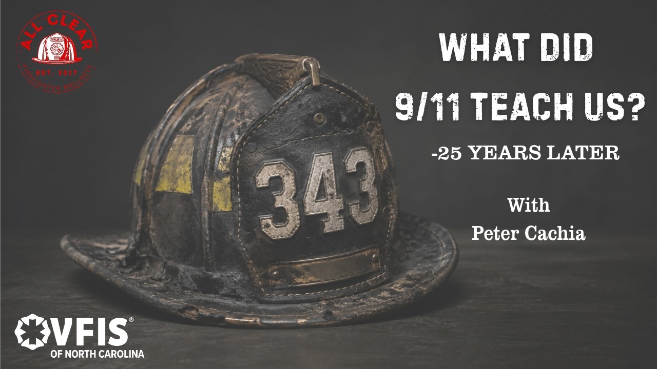 25 Years Later: What 9/11 Taught Us About Being Firefighters with Peter Cachia