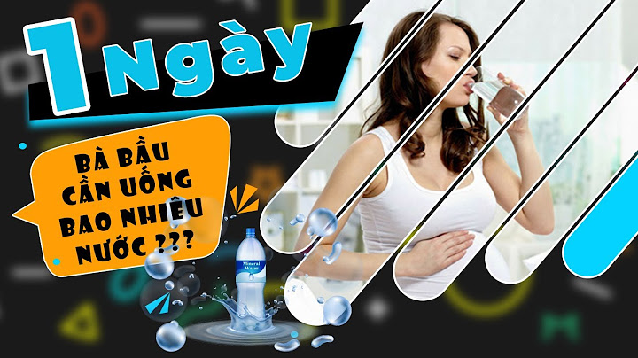 Bà bầu nên uống bao nhiêu nước mỗi ngày