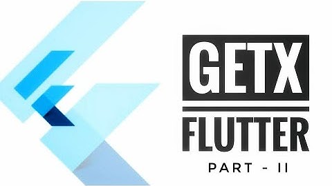 GetX Flutter Tutorials - Part II | Advanced Features and APIs | GetX | Flutter | CodeStudio