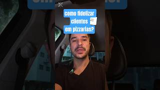 como fidelizar clientes em pizzarias? #pizzaria #bareserestaurantes #gastronomia