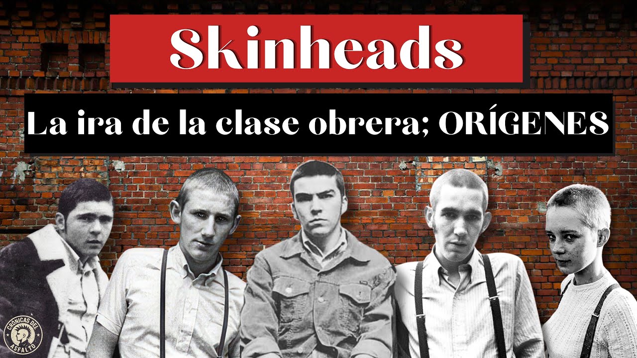 HISTORIA DE LOS SKINHEADS | LA IRA DE LA CLASE OBRERA Y SUS ORÍGENES