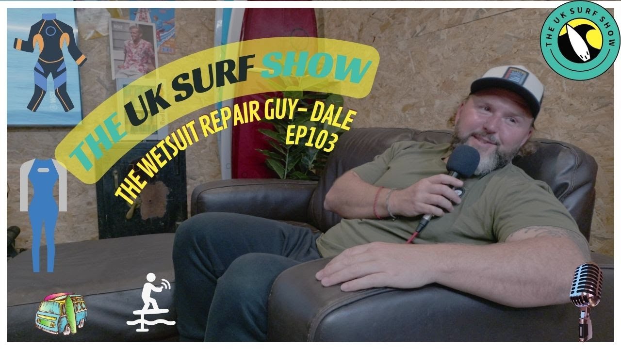 The UK Surf Show | Episode 103 | The Wetsuit Repair Guy | Dale