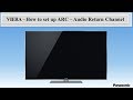 Panasonic Viera - How to set up the ARC  "Audio Return Channel" feature