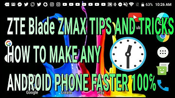 ZTE Blade ZMAX TIPS AND TRICKS HOW TO MAKE ANY ANDROID PHONE FASTER 2017 100%