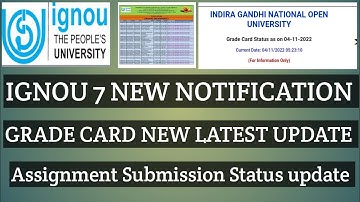 IGNOU 7 NEW NOTIFICATION ASSIGNMENT SUBMISSION STATUS GRADE CARD UPDATE promotion notice